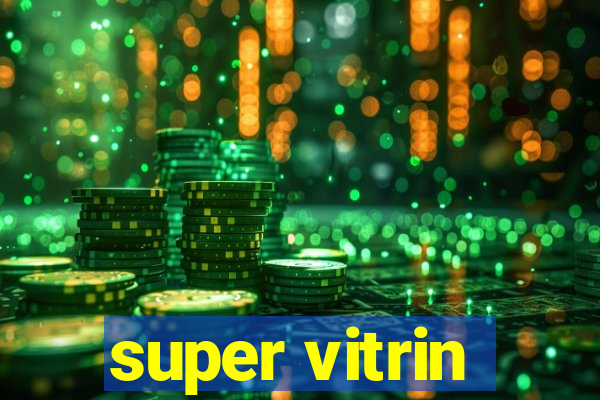 super vitrin